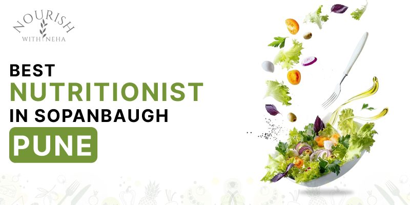 Best Nutritionist in Sopanbaugh, Pune