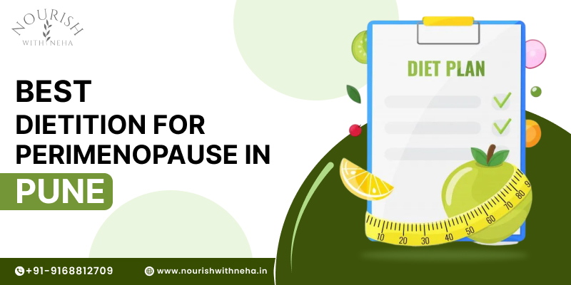 Best Dietitian for Perimenopause in Pune