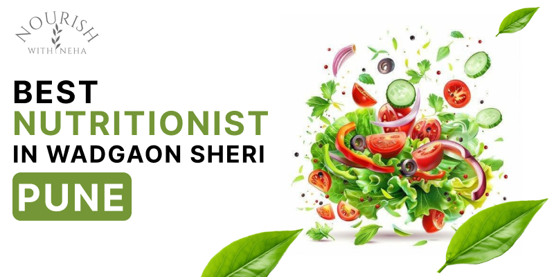 Best Nutritionist in Wadgaon Sheri, Pune