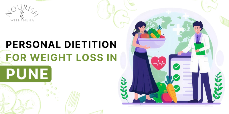 Personal Dietitian for Weight Loss in Pune